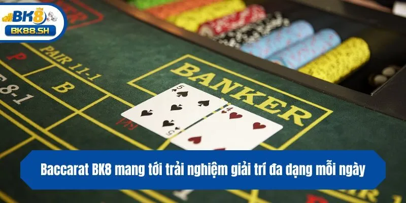 Baccarat BK88 - Giải Trí Ấn Tượng, Giải Thưởng Chất Lượng 2 Baccarat BK8 mang tới trải nghiệm giải trí đa dạng mỗi ngày