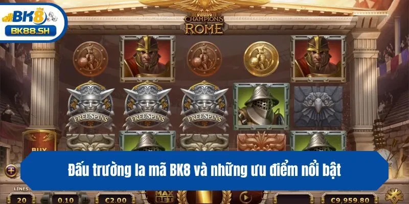 Đấu Trường La Mã BK8 - Game Slot Tái Hiện Thế Giới Huyền Thoại 3 Đấu trường la mã BK8 và những ưu điểm nổi bật